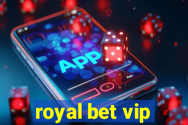 royal bet vip